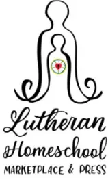 Lutheran Homeschool Marketplace and Press